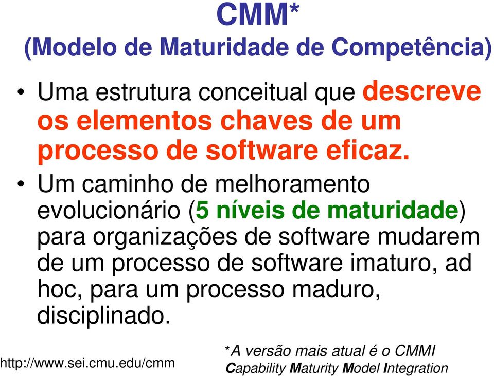 Um caminho de melhoramento evolucionário (5 níveis de maturidade) para organizações de software mudarem