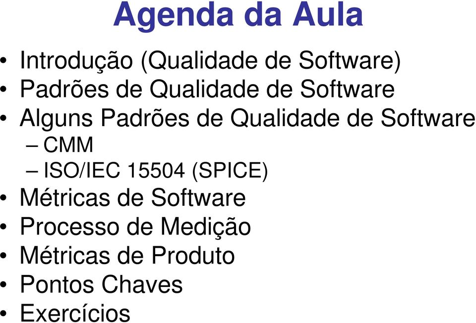 Software CMM ISO/IEC 15504 (SPICE) Métricas de Software