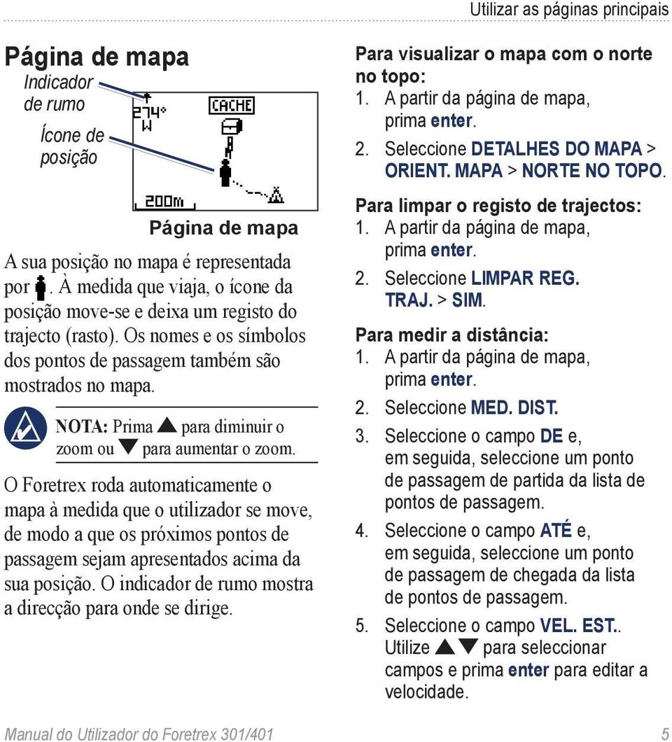 nota: Prima para diminuir o zoom ou para aumentar o zoom.