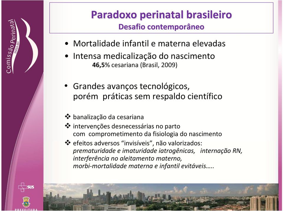 intervenções desnecessárias no parto com comprometimento da fisiologia do nascimento efeitos adversos invisíveis, não valorizados:
