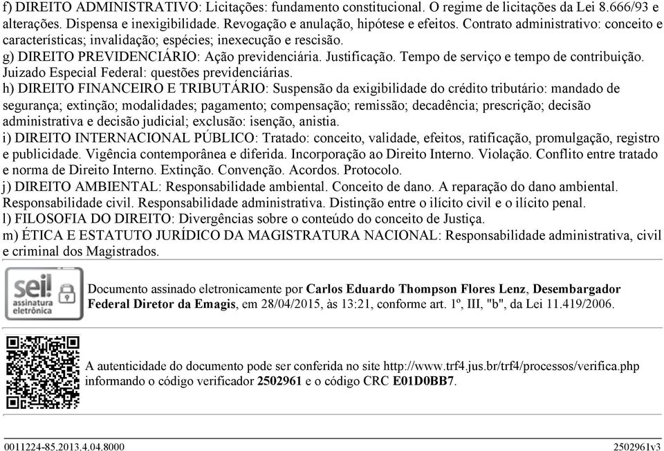 Tempo de serviço e tempo de contribuição. Juizado Especial Federal: questões previdenciárias.