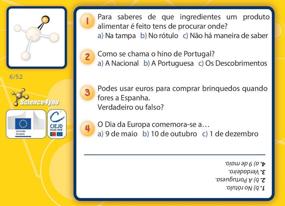 a) A Nacional b) A Portuguesa c) Os Descobrimentos 6/52 Podes usar euros para comprar brinquedos quando fores