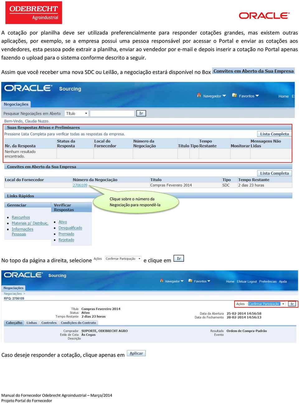 a cotação no Portal apenas fazendo o upload para o sistema conforme descrito a seguir.