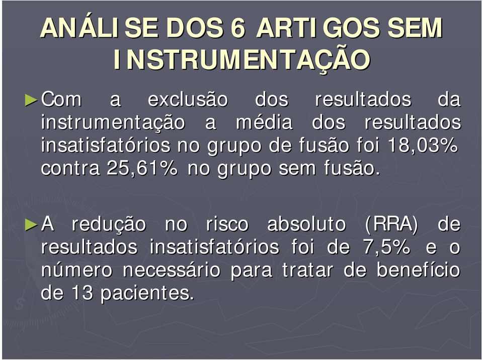 18,03% contra 25,61% no grupo sem fusão.