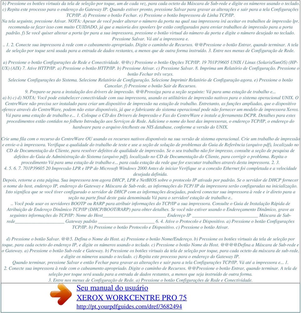 e) Pressione o botão Impressora de Linha TCP/IP. Na tela seguinte, pressione Ativar.