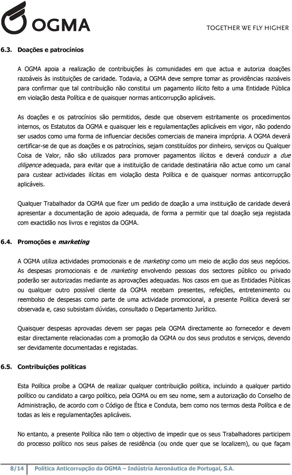 quaisquer normas anticorrupção aplicáveis.