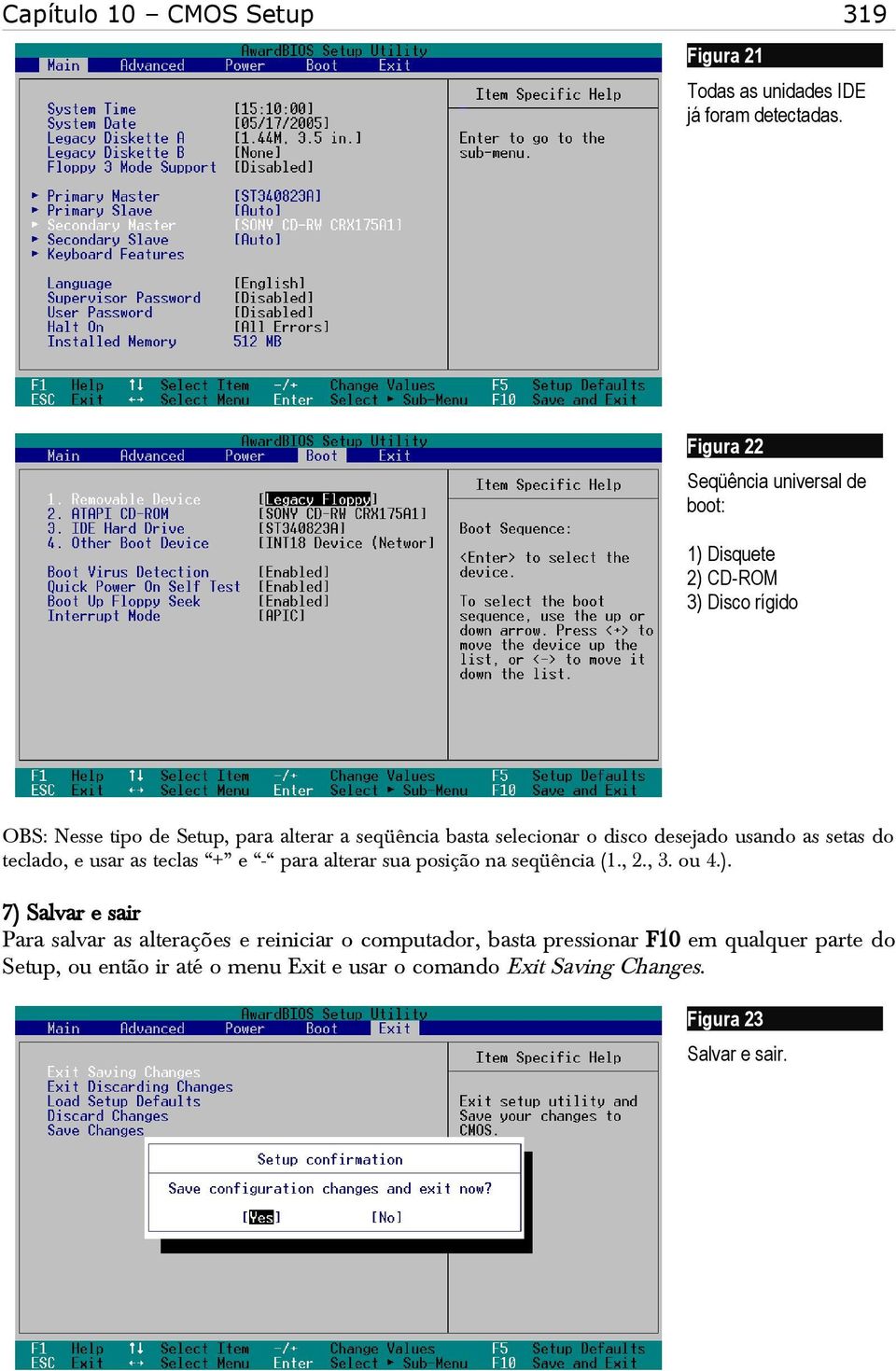 selecionar o disco desejado usando as setas do teclado, e usar as teclas + e - para alterar sua posição na seqüência (1., 2., 3. ou 4.).