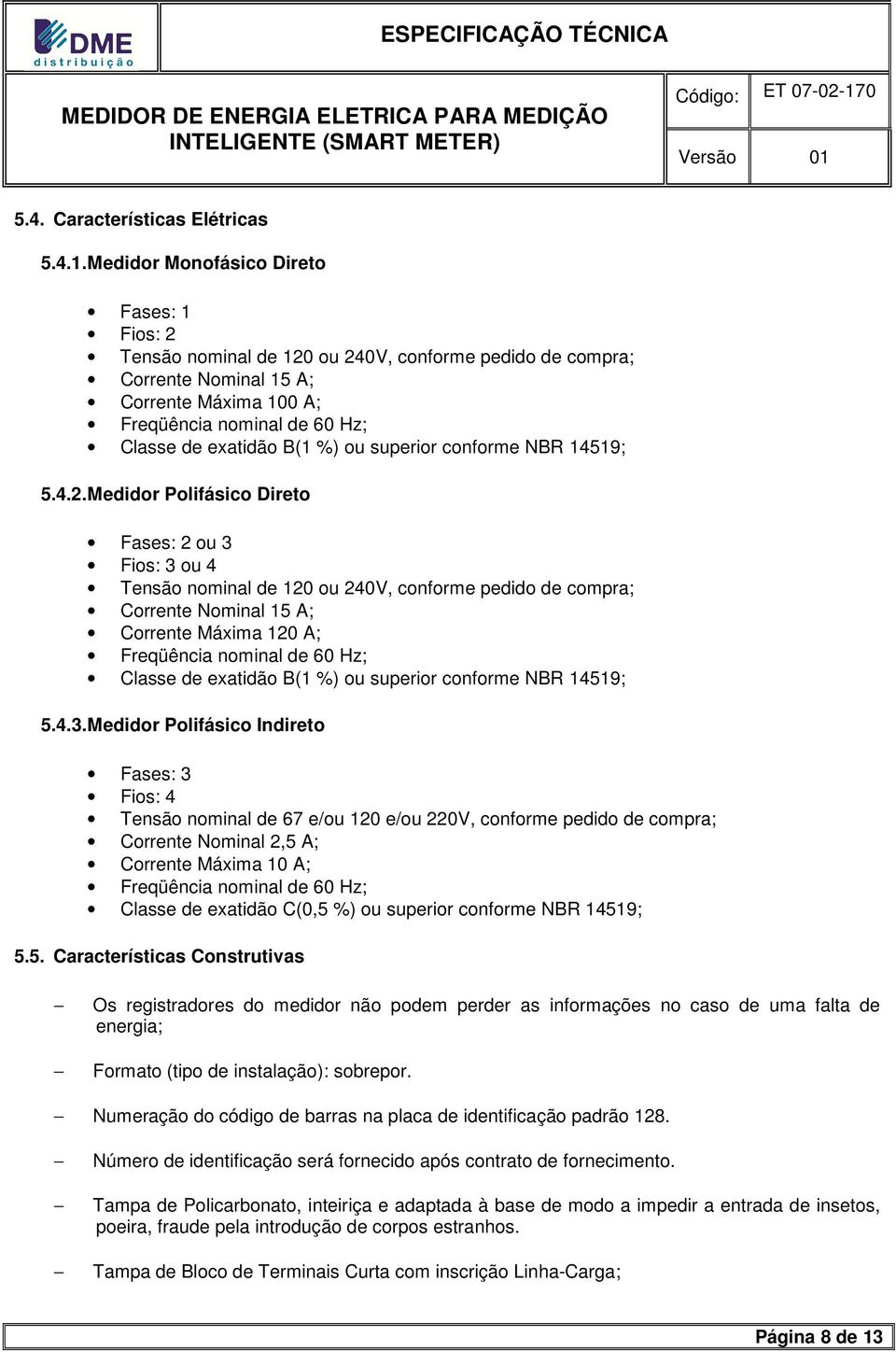 %) ou superior conforme NBR 14519; 5.4.2.