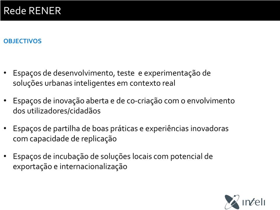 utilizadores/cidadãos Espaços de partilha de boas práticas e experiências inovadoras com