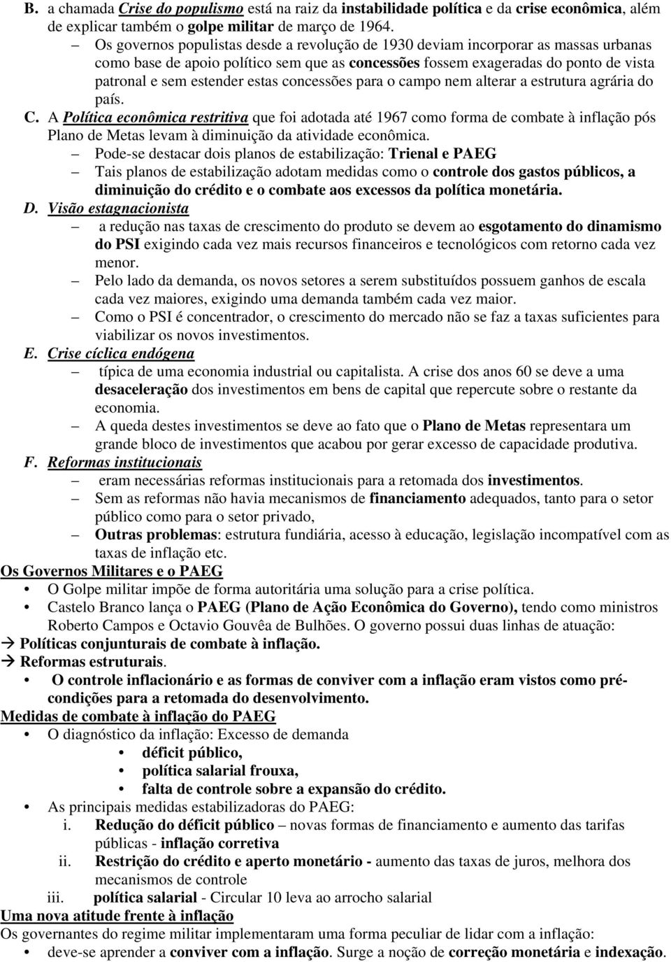 estas concessões para o campo nem alterar a estrutura agrária do país. C.