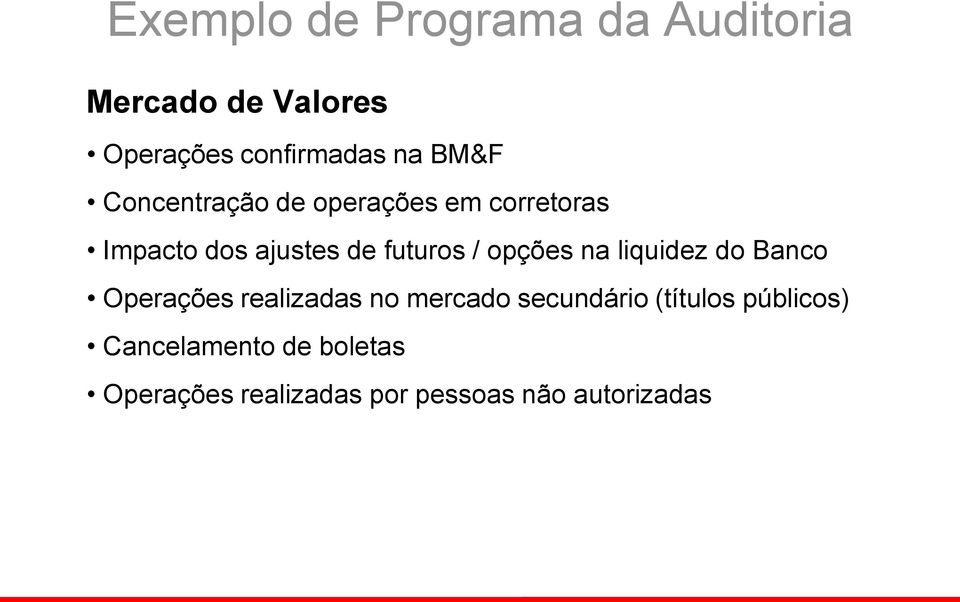 opções na liquidez do Banco Operações realizadas no mercado secundário (títulos