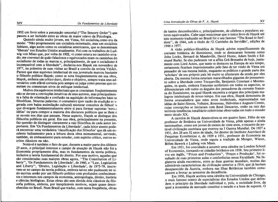 , algo assim como os socialistas americanos, 'que se denominam h.berais n?s Estados Unidos atualmente.