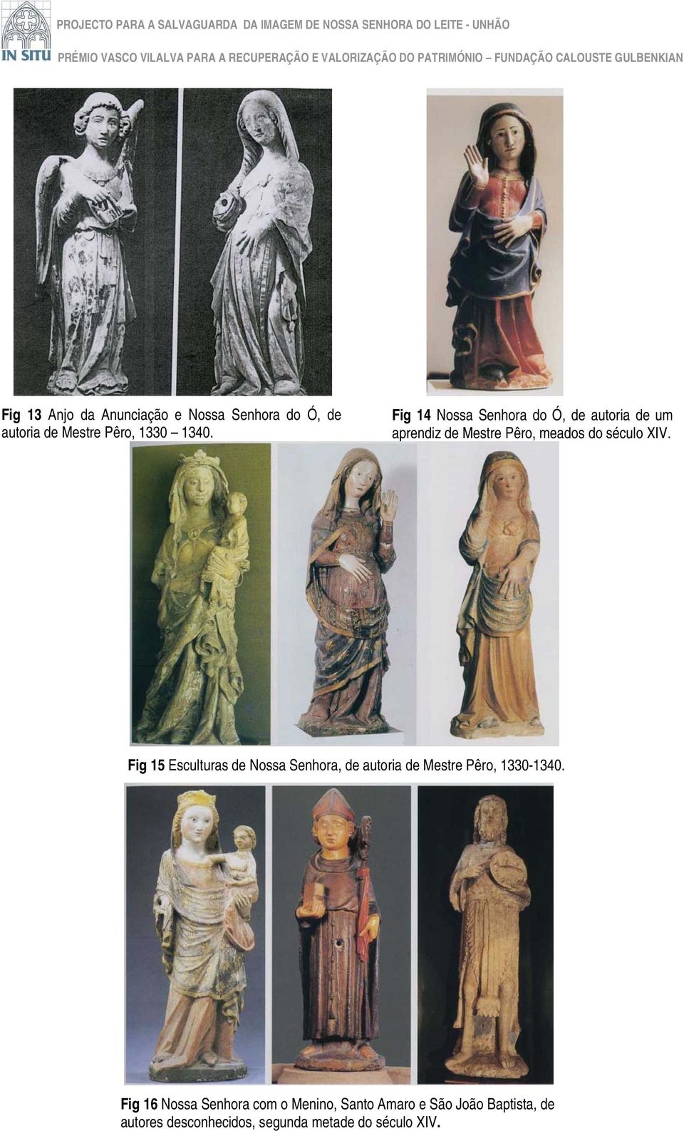 Fig 15 Esculturas de Nossa Senhora, de autoria de Mestre Pêro, 1330-1340.