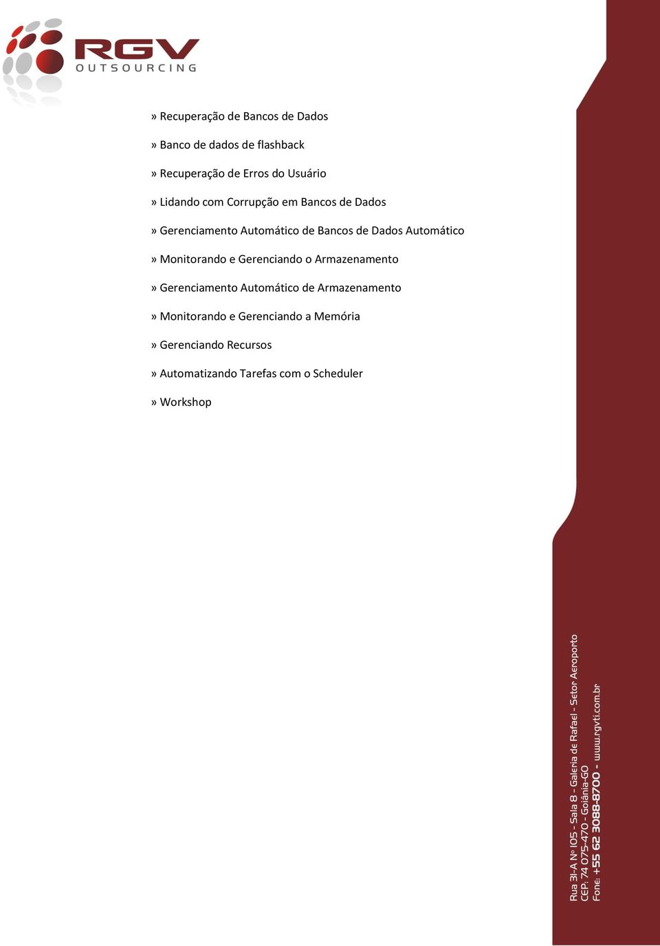 Automático» Monitorando e Gerenciando o Armazenamento» Gerenciamento Automático de