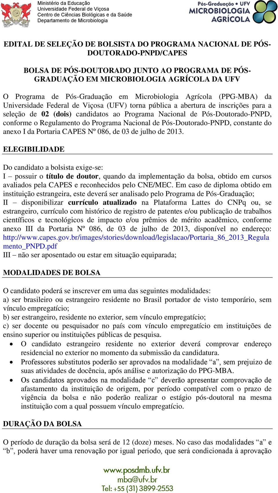 Programa Nacional de Pós-Doutorado-PNPD, constante do anexo I da Portaria CAPES Nº 086, de 03 de julho de 2013.