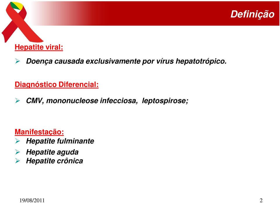 Diagnóstico Diferencial: CMV, mononucleose infecciosa,
