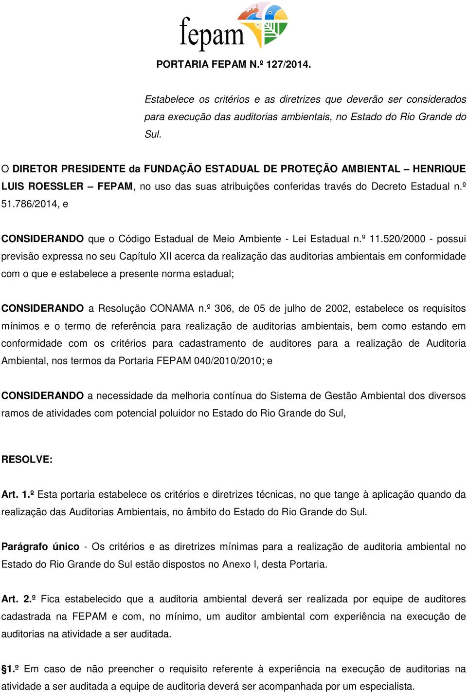 786/2014, e CONSIDERANDO que o Código Estadual de Meio Ambiente - Lei Estadual n.º 11.