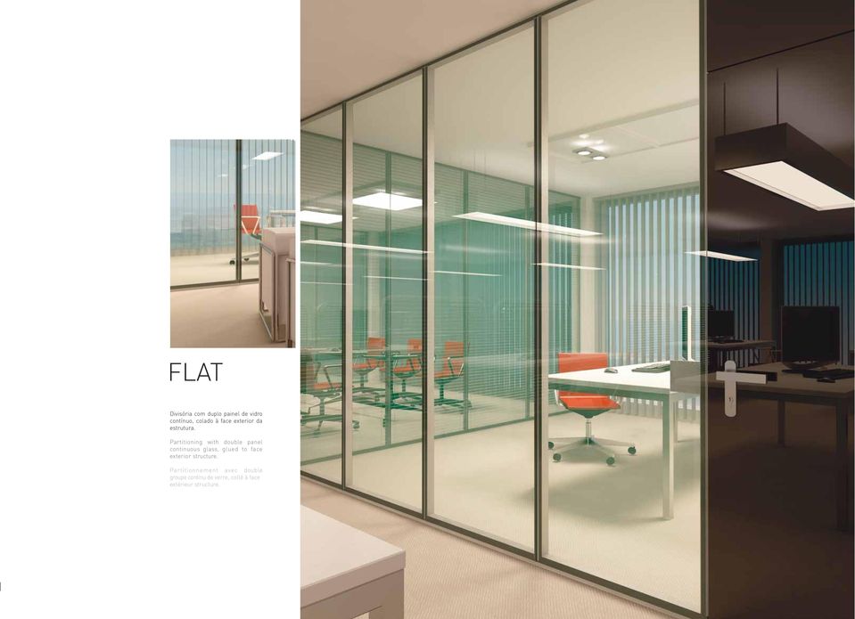 Partitioning with double panel continuous glass, glued to face