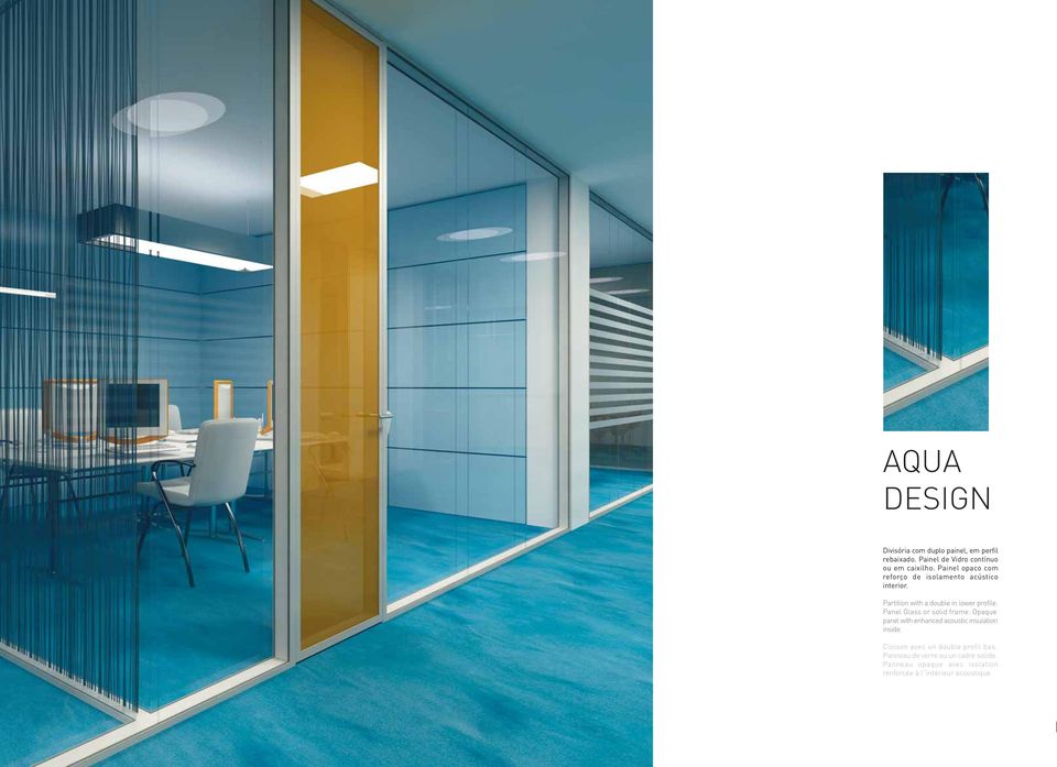 Panel Glass or solid frame. Opaque panel with enhanced acoustic insulation inside.