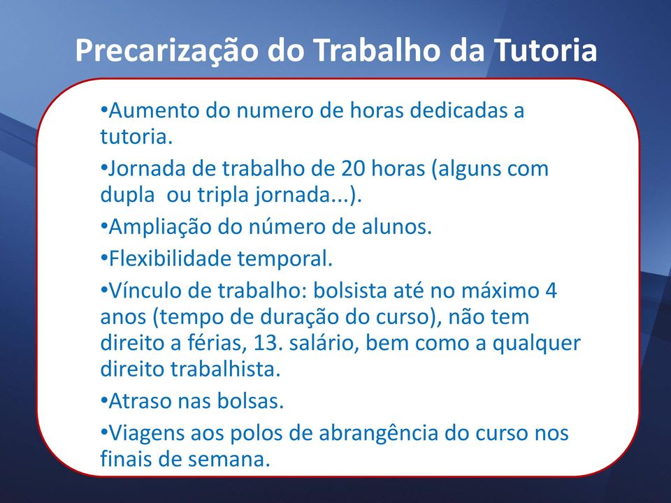 Flexibilidade temporal.