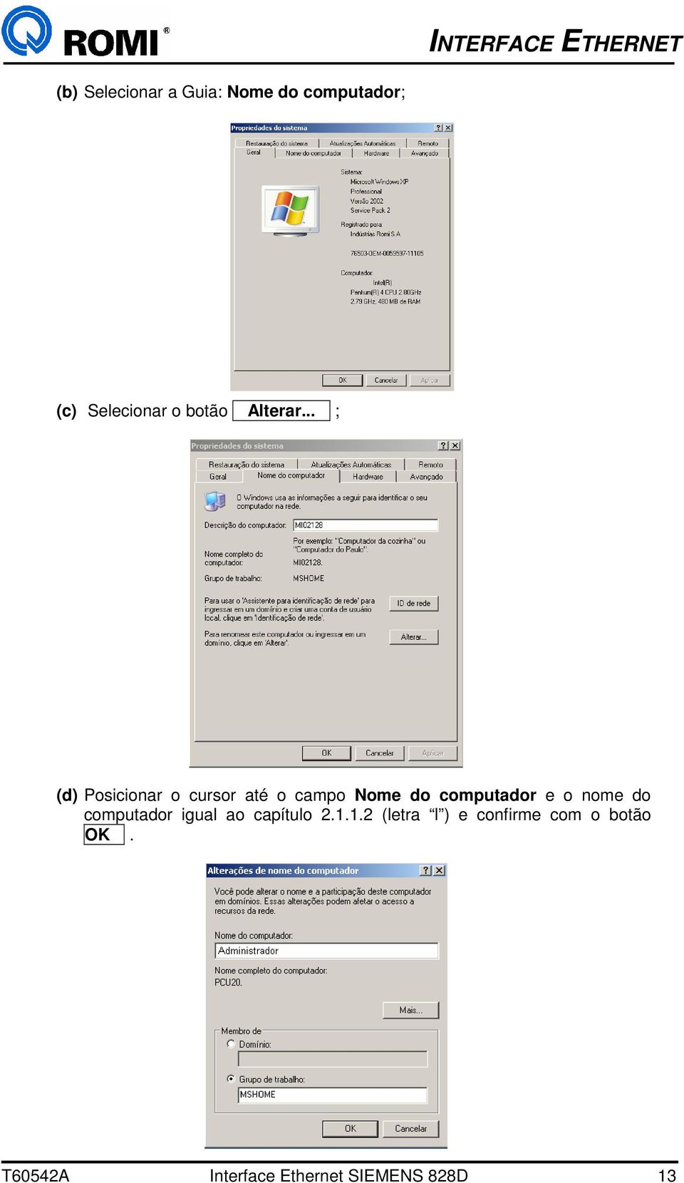 .. ; (d) Posicionar o cursor até o campo Nome do computador e o
