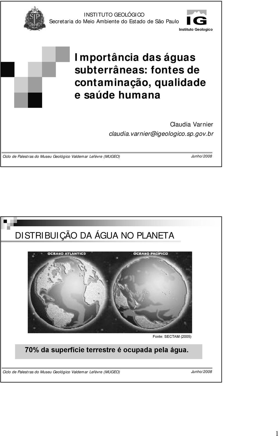 saúde humana Claudia Varnier claudia.varnier@igeologico.sp.gov.
