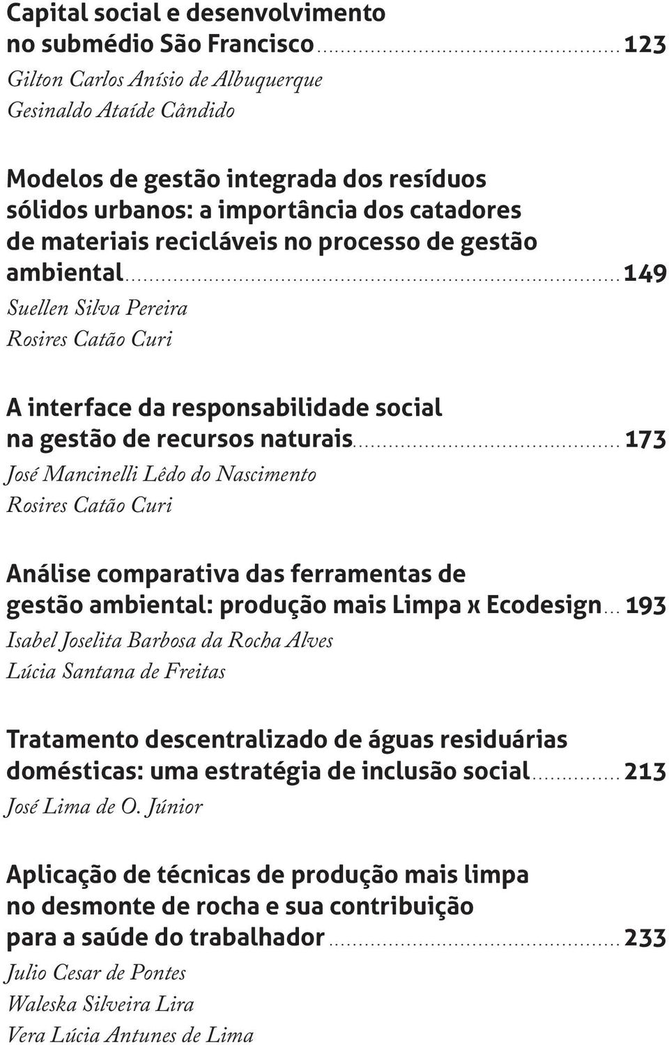 ambiental...149 Suellen Silva Pereira Rosires Catão Curi A interface da responsabilidade social na gestão de recursos naturais.