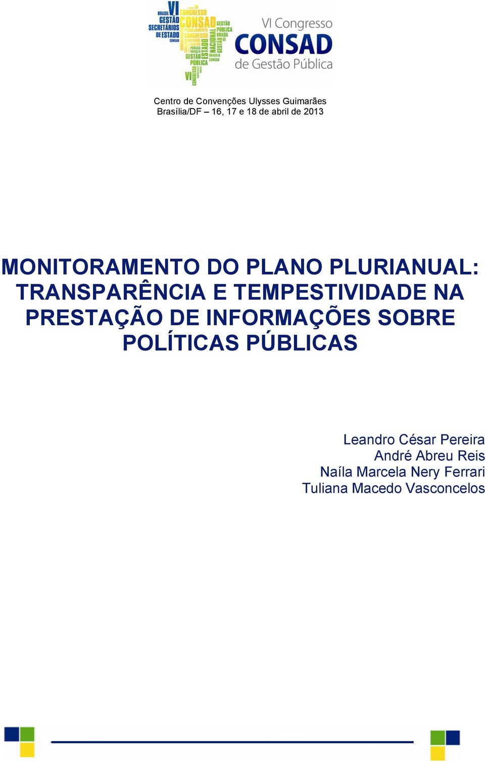 TEMPESTIVIDADE NA PRESTAÇÃO DE INFORMAÇÕES SOBRE POLÍTICAS PÚBLICAS