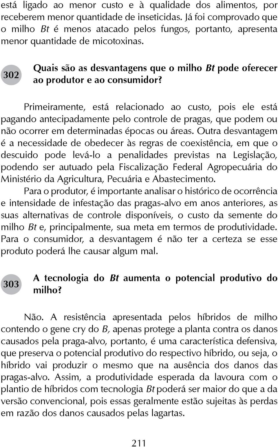 302 Quais são as desvantagens que o milho Bt pode oferecer ao produtor e ao consumidor?