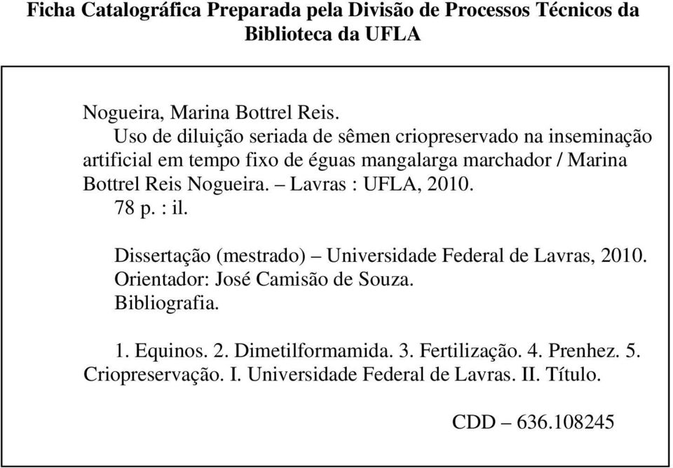 Lavras : UFLA, 2010. 78 p. : il. Dissertação (mestrado) Universidade Federal de Lavras, 2010.