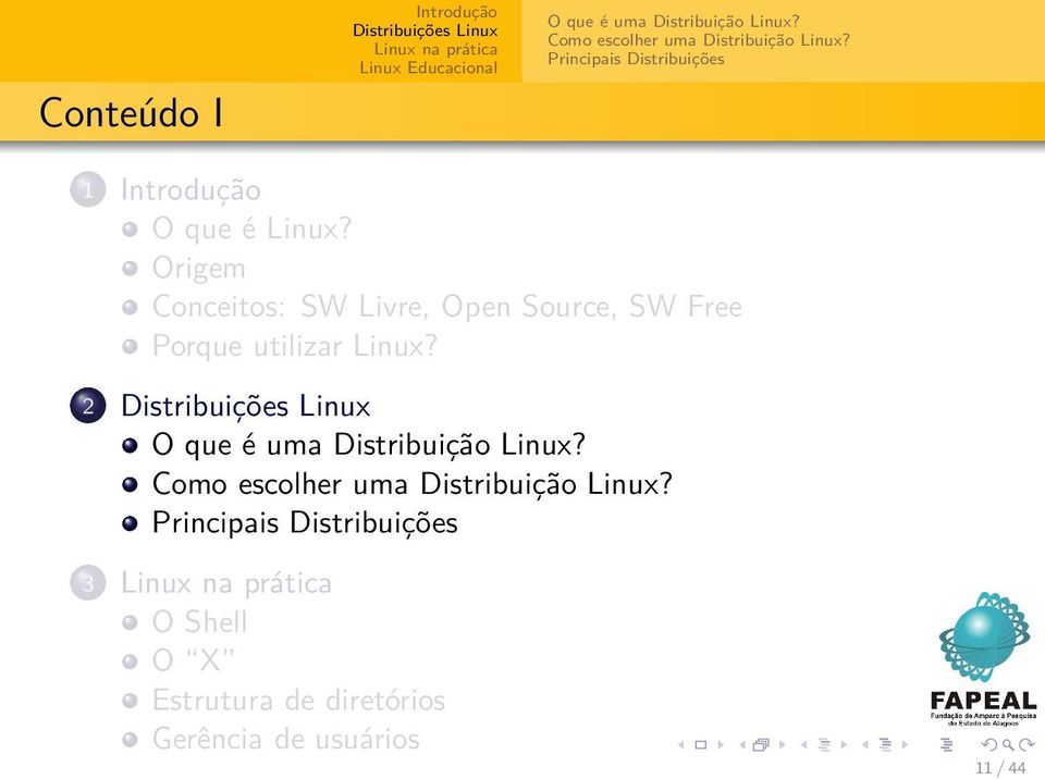 Origem Conceitos: SW Livre, Open Source, SW Free Porque utilizar Linux?