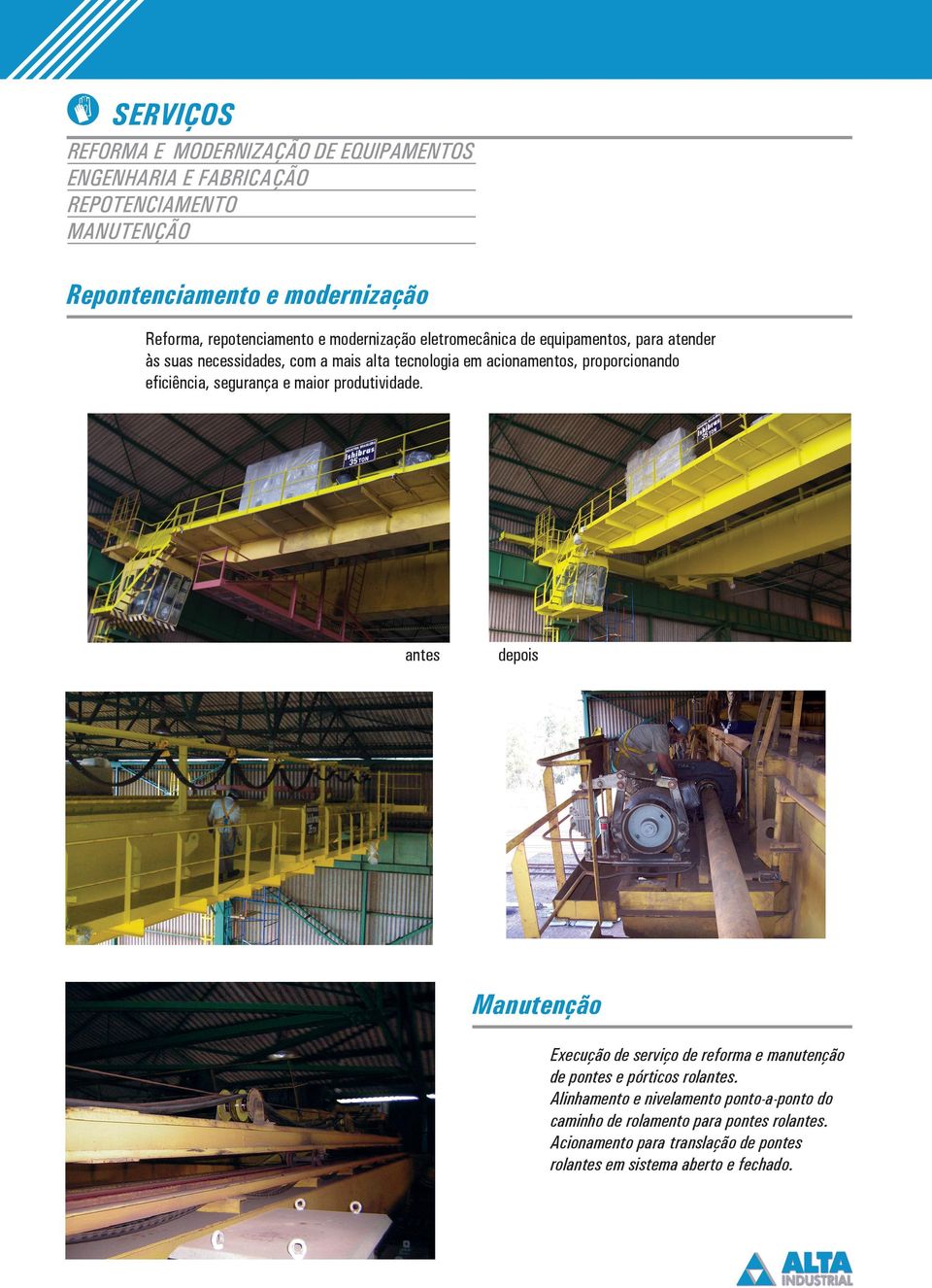 proporcionando eﬁciência, segurança e maior produtividade.