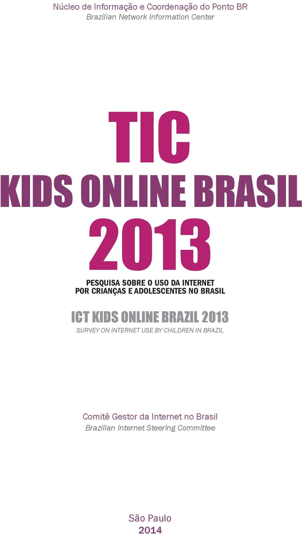 ADOLESCENTES NO BRASIL ICT KIDS ONLINE BRAZIL 2013 SURVEY ON INTERNET USE BY CHILDREN