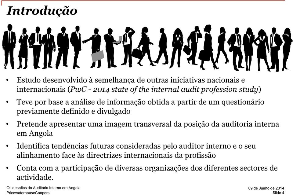 apresentar uma imagem transversal da posição da auditoria interna em Angola Identifica tendências futuras consideradas pelo auditor interno e
