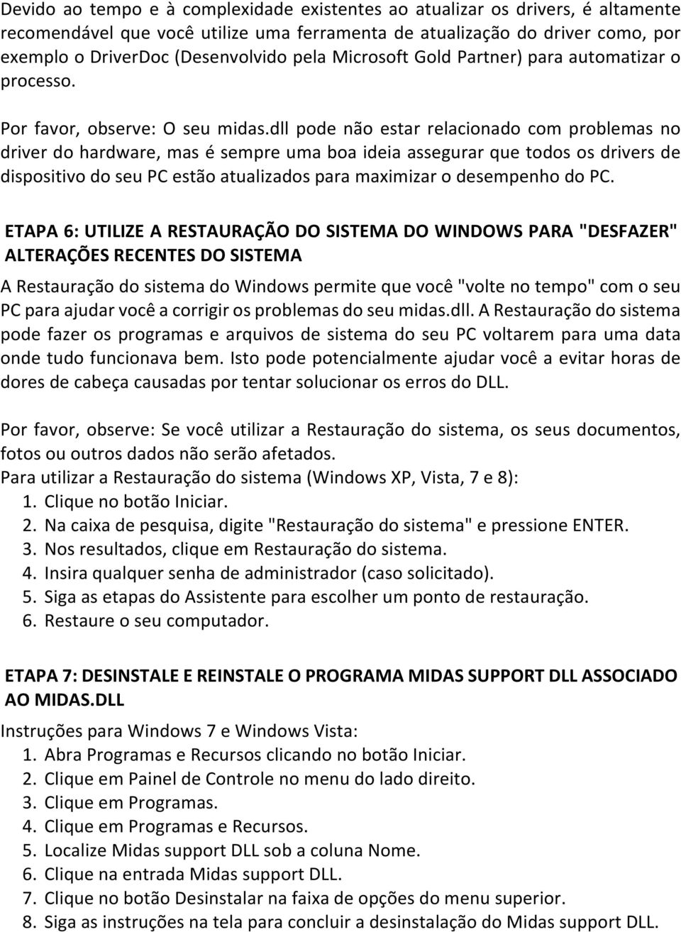 dll pode não estar relacionado com problemas no driver do hardware, mas é sempre uma boa ideia assegurar que todos os drivers de dispositivo do seu PC estão atualizados para maximizar o desempenho do