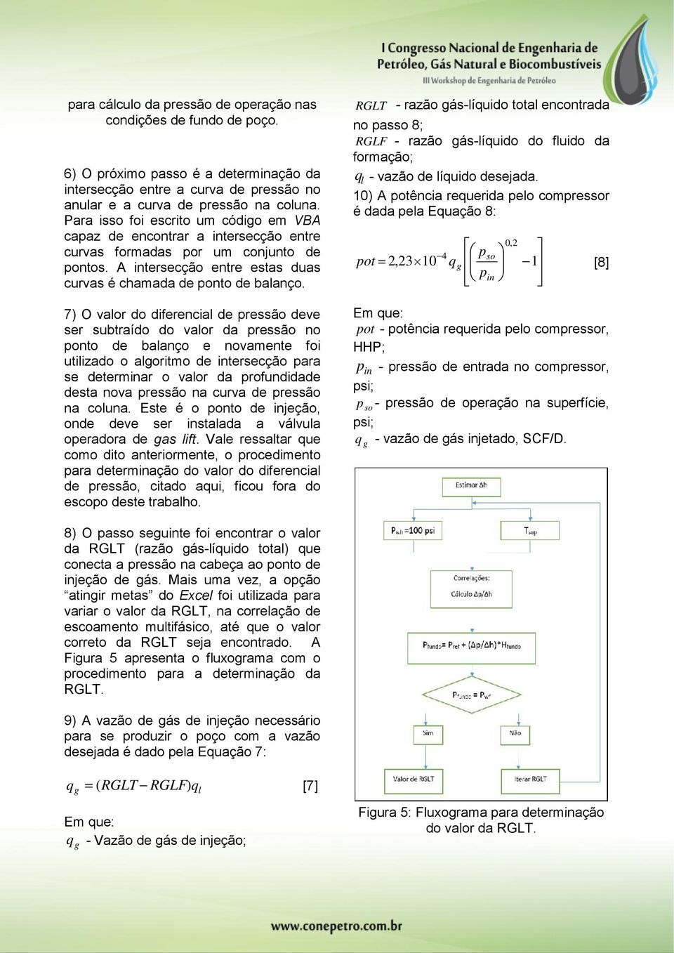 7) O valor do diferencial de pressão deve ser subtraído do valor da pressão no ponto de balanço e novamente foi utilizado o algoritmo de intersecção para se determinar o valor da profundidade desta