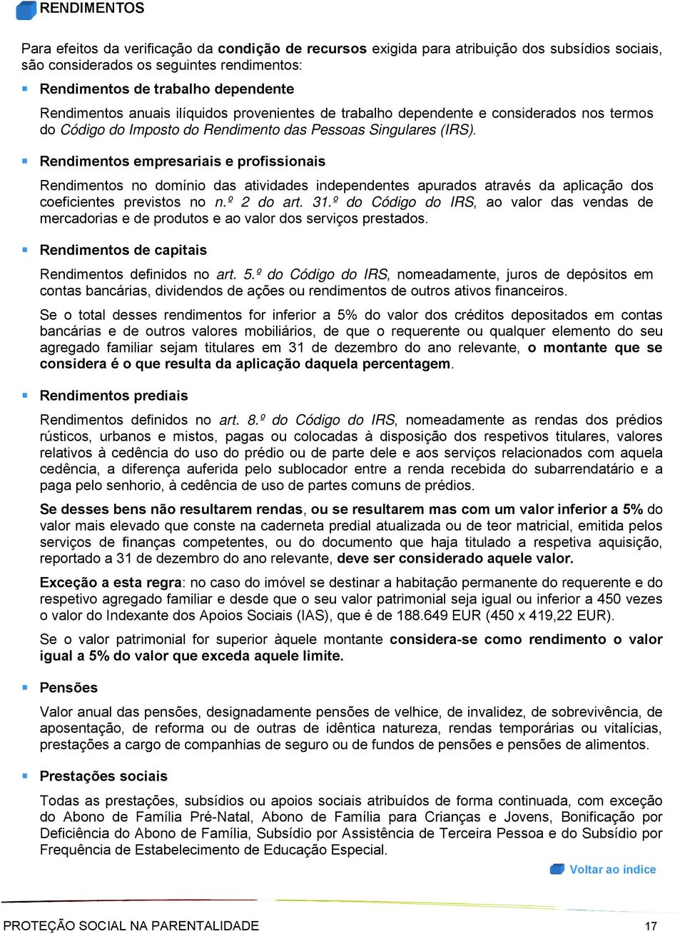 Rendimentos empresariais e profissionais Rendimentos no domínio das atividades independentes apurados através da aplicação dos coeficientes previstos no n.º 2 do art. 31.