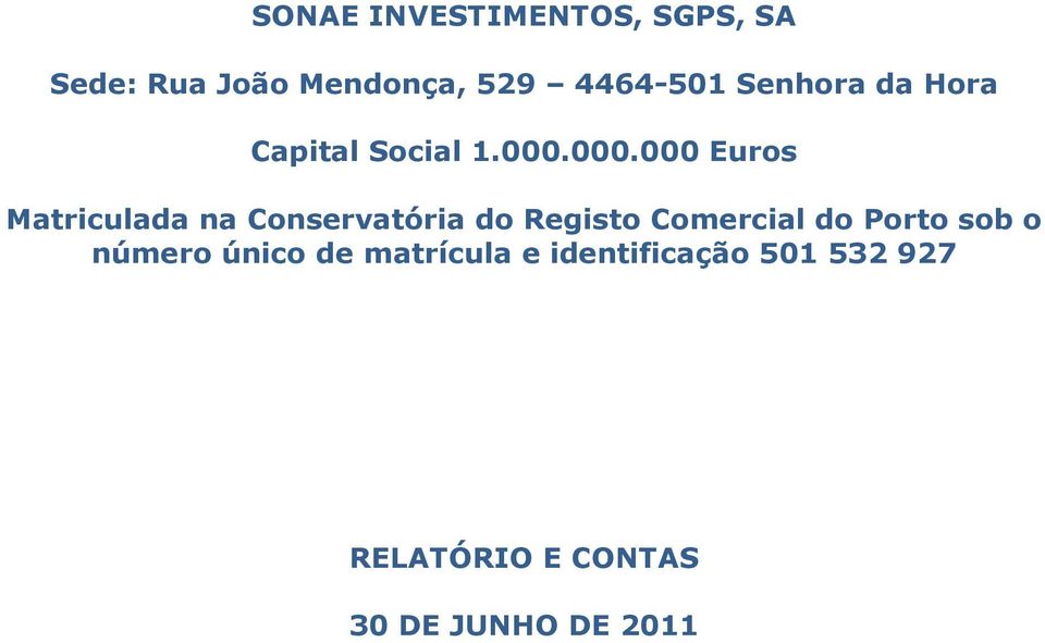 000.000 Euros Matriculada na Conservatória do Registo