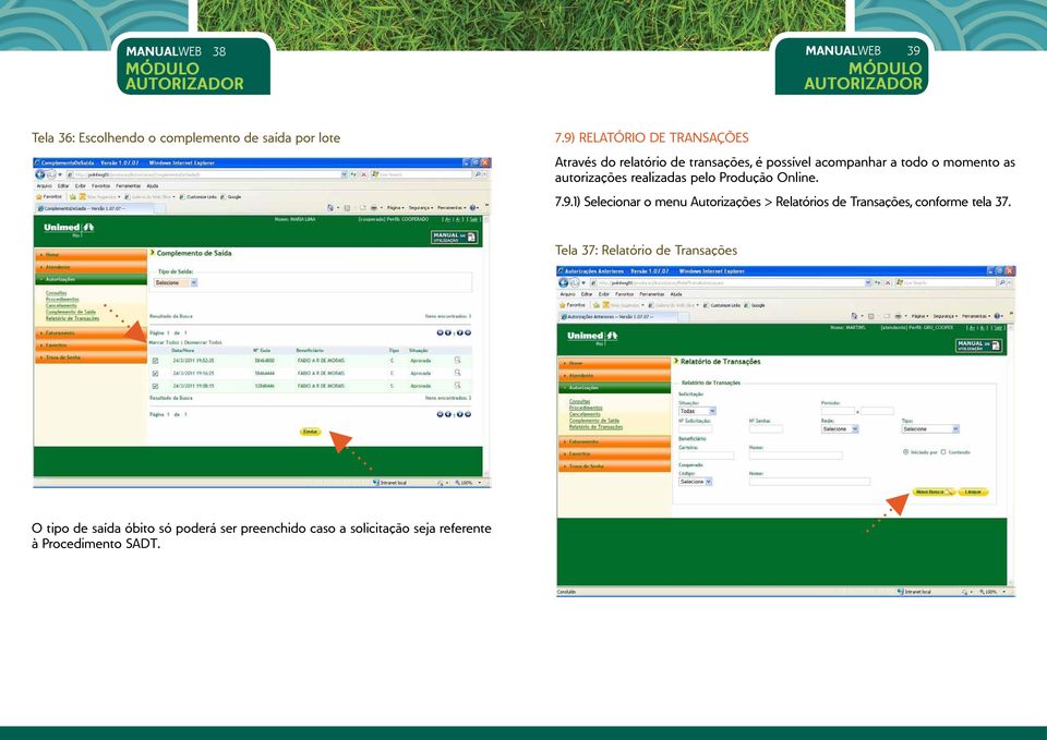 autorizações realizadas pelo Produção Online. 7.9.