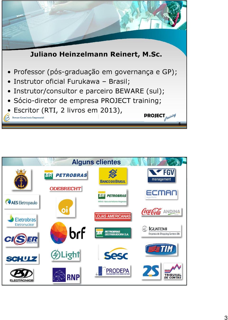 Furukawa Brasil; Instrutor/consultor e parceiro BEWARE (sul);