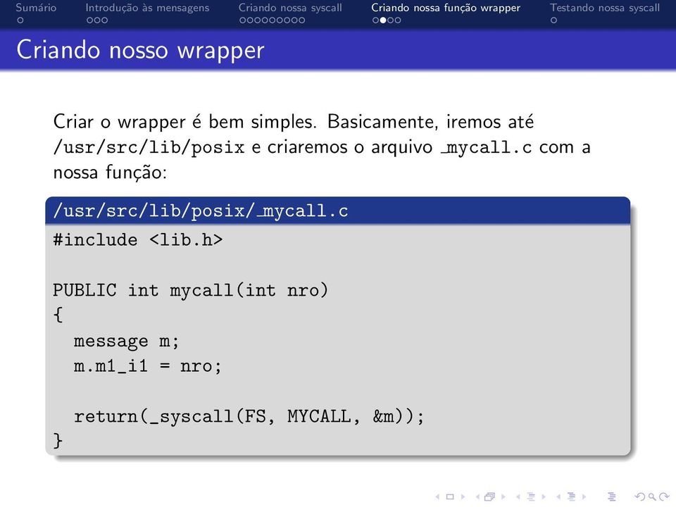 mycall.c com a nossa função: /usr/src/lib/posix/ mycall.