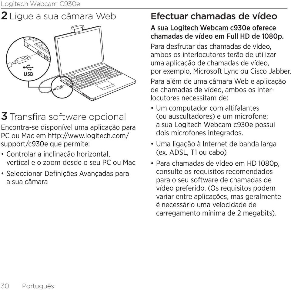Webcam c930e oferece chamadas de vídeo em Full HD de 1080p.