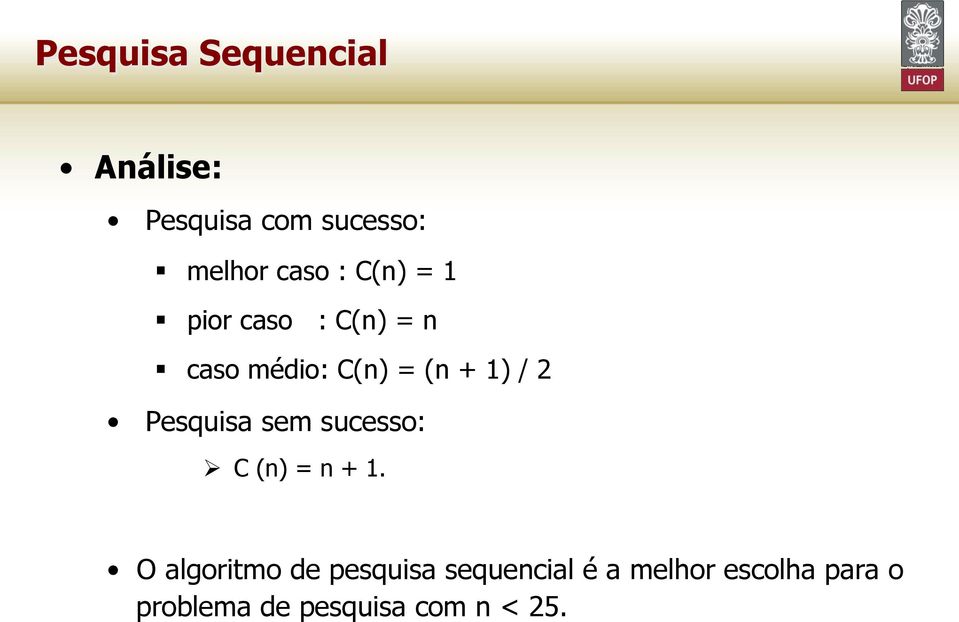 Pesquisa sem sucesso: Ø C (n) = n + 1.