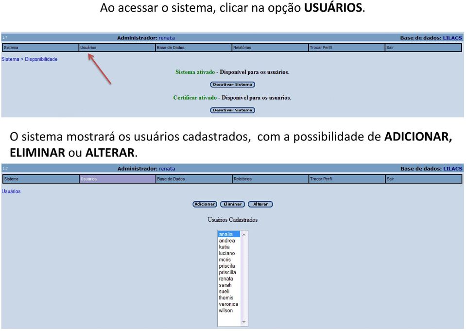 O sistema mostrará os usuários