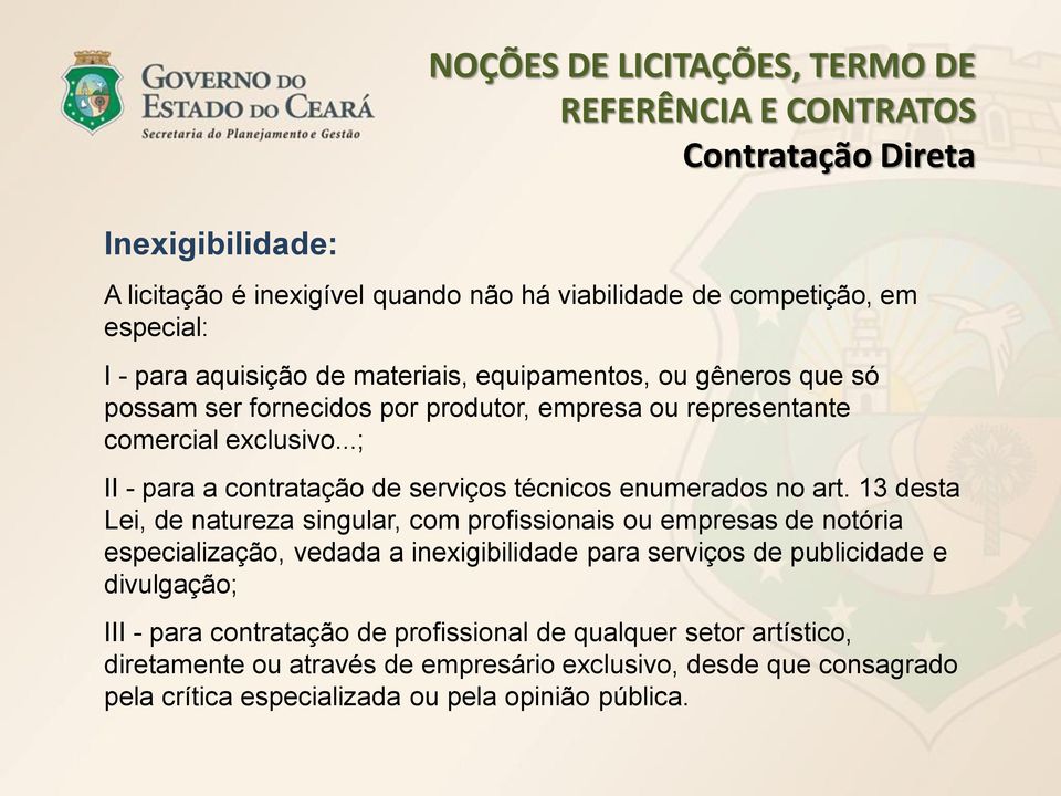 ..; II - para a contratação de serviços técnicos enumerados no art.