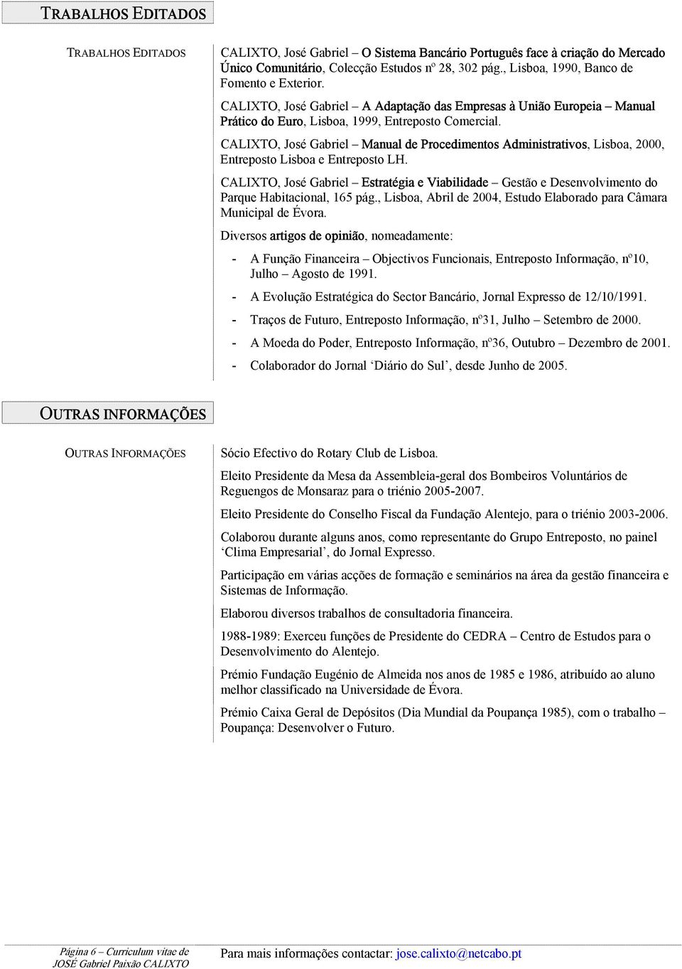 CALIXTO, José Gabriel Manual de Procedimentos Administrativos, Lisboa, 2000, Entreposto Lisboa e Entreposto LH.