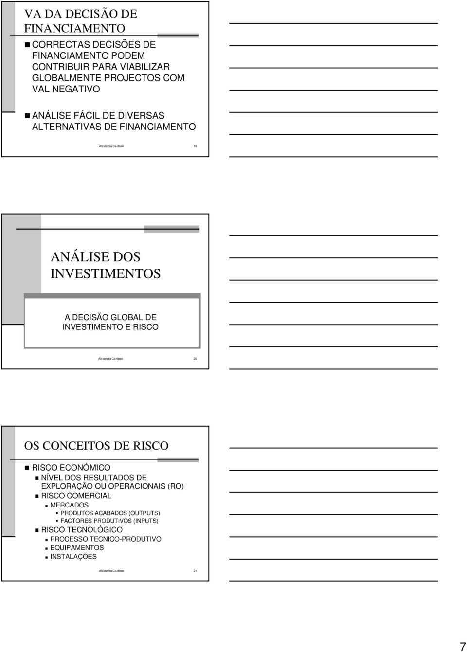 INVESTIMENTO E Alexandra Cardoso 20 OS CONCEITOS DE ECONÓMICO NÍVEL DOS RESULTADOS DE EXPLORAÇÃO OU OPERACIONAIS (RO) COMERCIAL