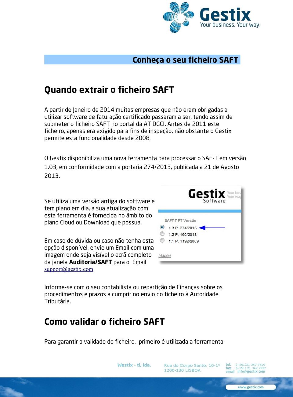 O Gestix disponibiliza uma nova ferramenta para processar o SAF-T em versão 1.03, em conformidade com a portaria 274/2013, publicada a 21 de Agosto 2013.