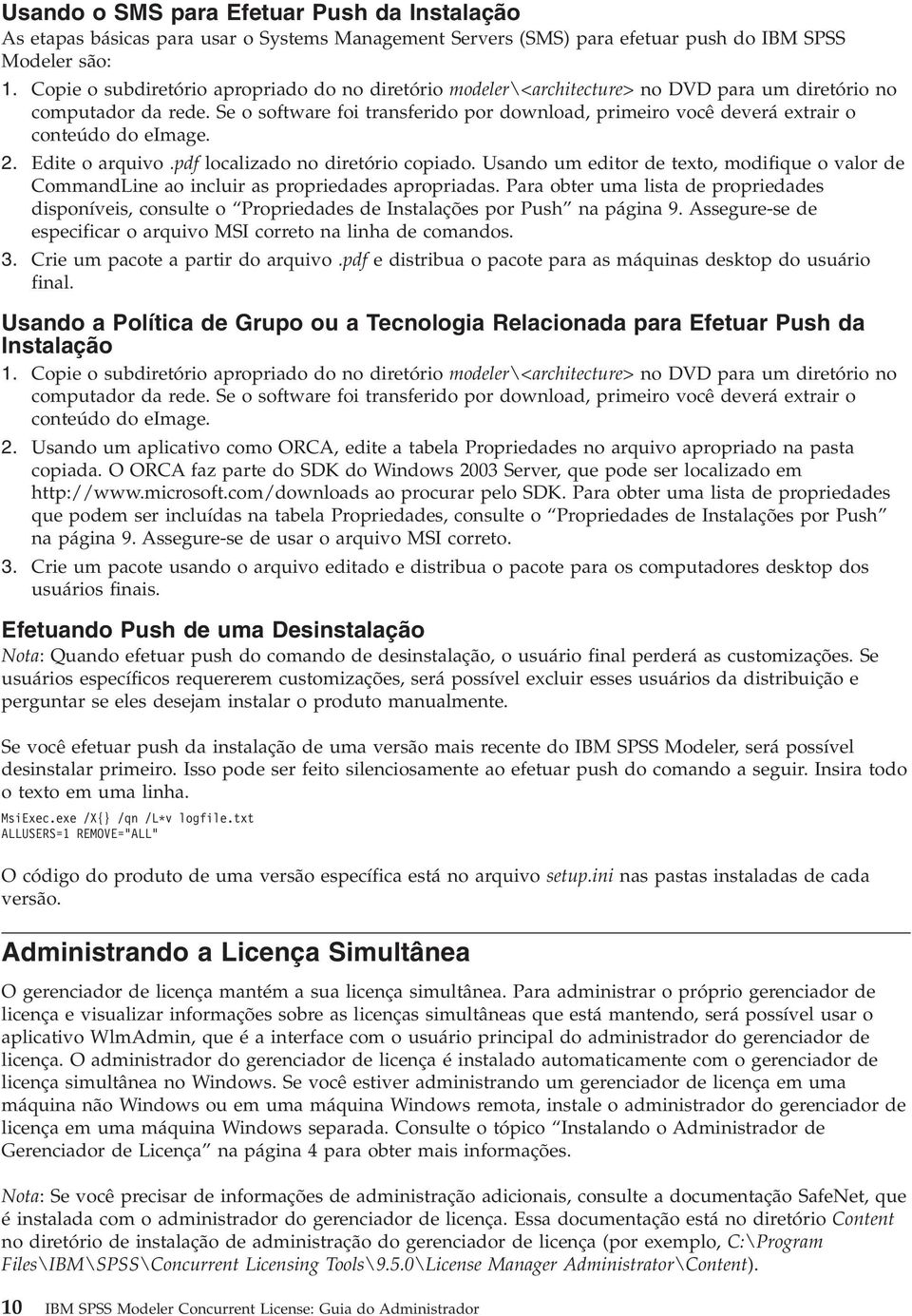 Se o software foi transferido por download, primeiro você deverá extrair o conteúdo do eimage. 2. Edite o arquivo.pdf localizado no diretório copiado.