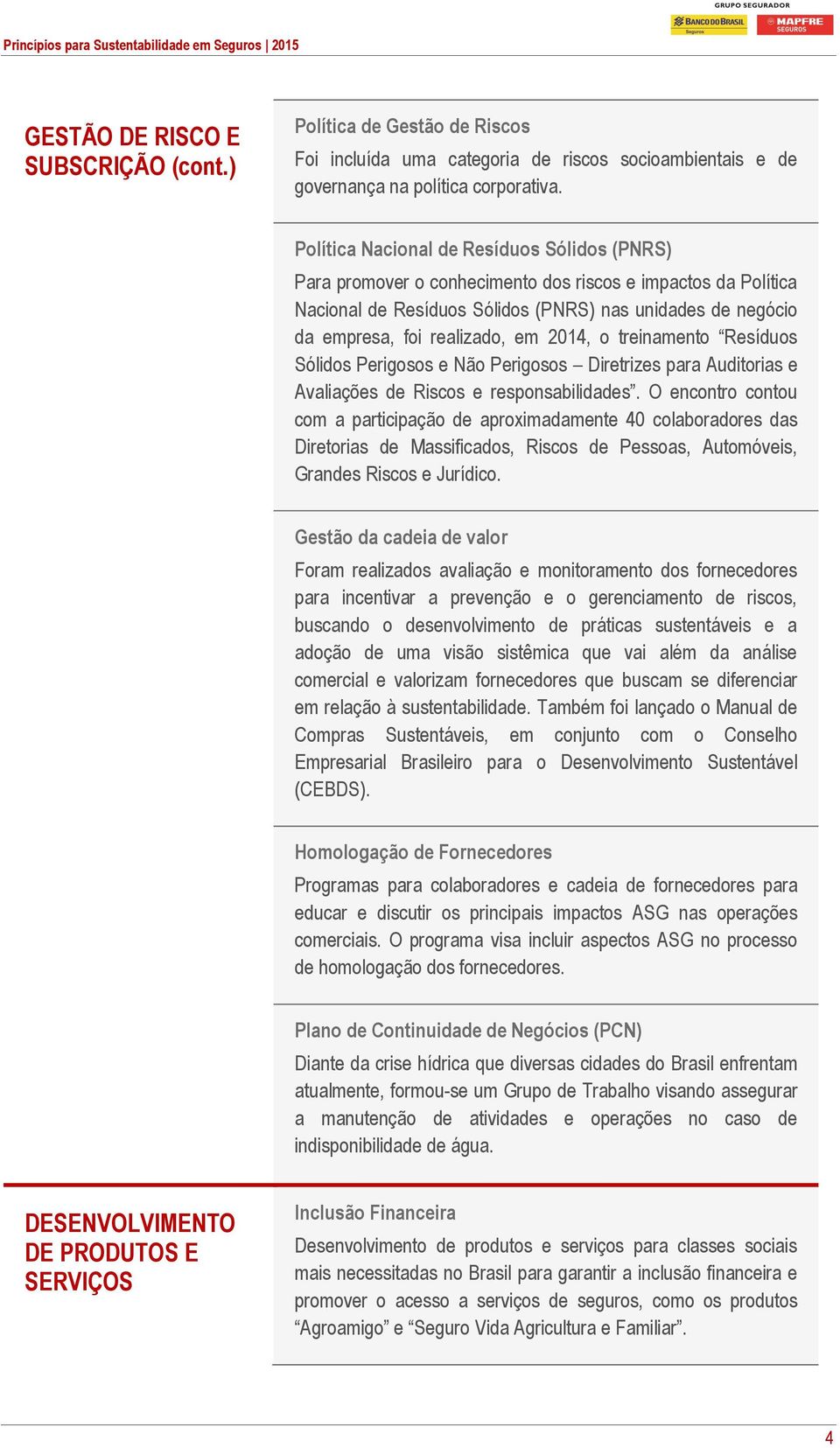 2014, o treinamento Resíduos Sólidos Perigosos e Não Perigosos Diretrizes para Auditorias e Avaliações de Riscos e responsabilidades.